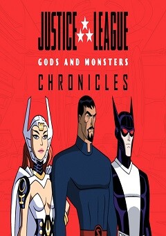 Justice League: Gods and Monsters Chronicles