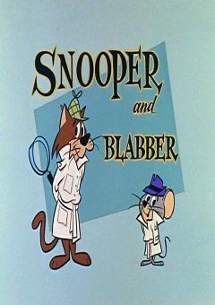 Snooper and Blabber
