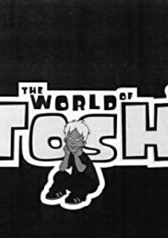 The World of Tosh