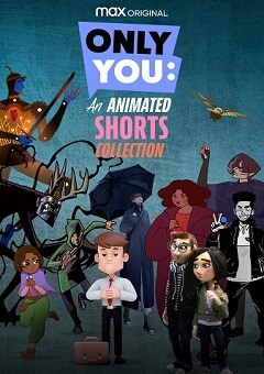 Only You: An Animated Shorts Collection