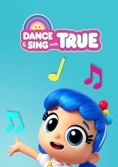 Dance & Sing with True