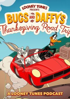 Looney Tunes Presents: Bugs & Daffy’s Thanksgiving Road Trip